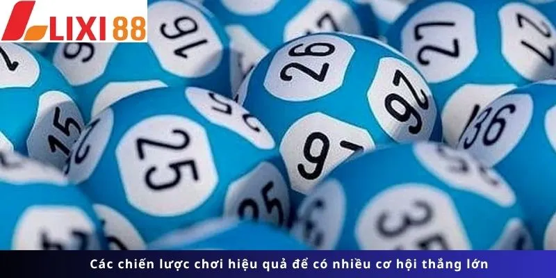 Xổ Số Miền Bắc 6 Các chiến lược chơi hiệu quả