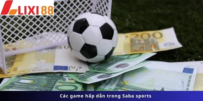 Saba Sports 6 Các game hấp dẫn