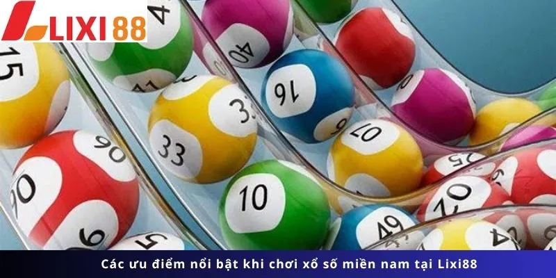 Xổ Số Miền Nam 5 Các ưu điểm nổi bật
