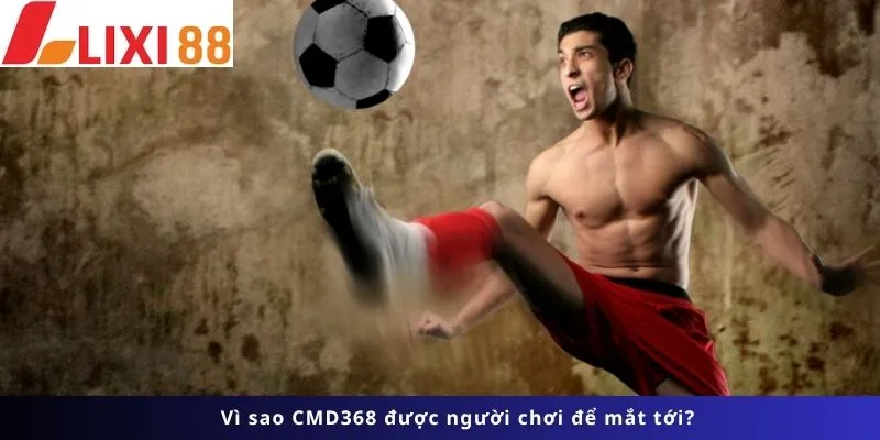 CMD368 5 Lý do được người chơi để mắt tới?