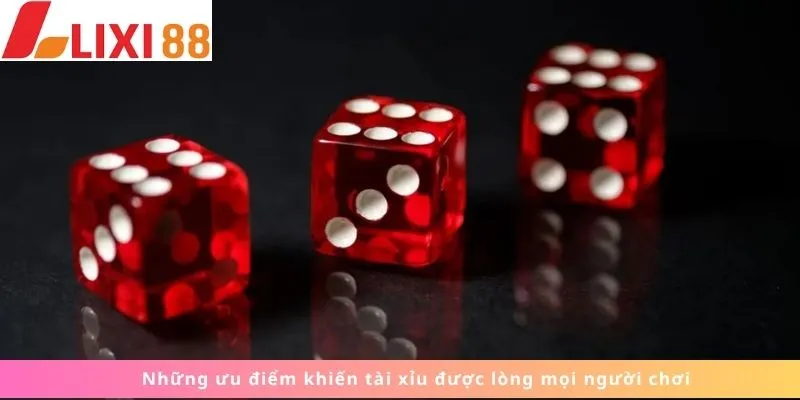 Tài Xỉu 5 Ưu điểm được lòng người chơi