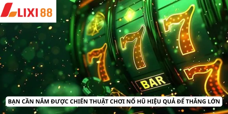 Nổ Hũ 6 Bạn cần nắm được chiến thuật chơi nổ hũ hiệu quả để thắng lớn