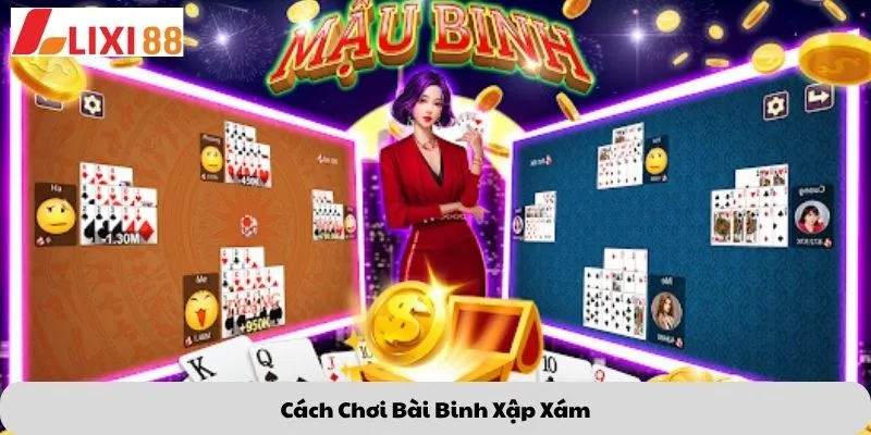 cách chơi bài binh xập xám
