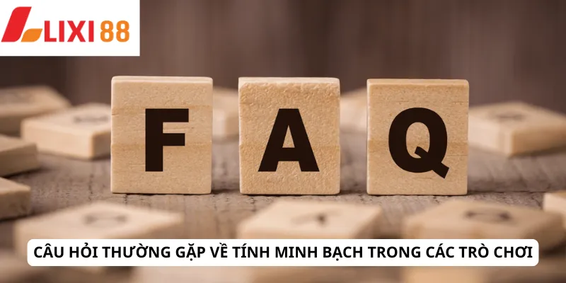Câu Hỏi Thường Gặp 6 Câu hỏi thường gặp về tính minh bạch trong các trò chơi