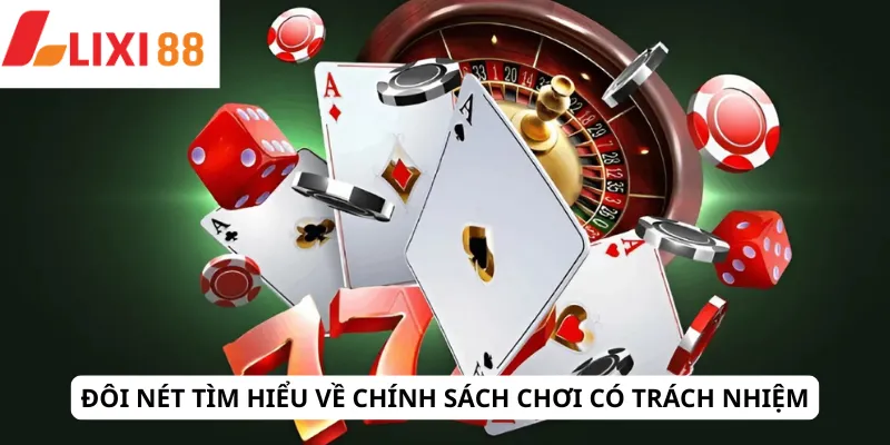 Chơi Có Trách Nhiệm 4 Đôi nét tìm hiểu về chính sách chơi có trách nhiệm