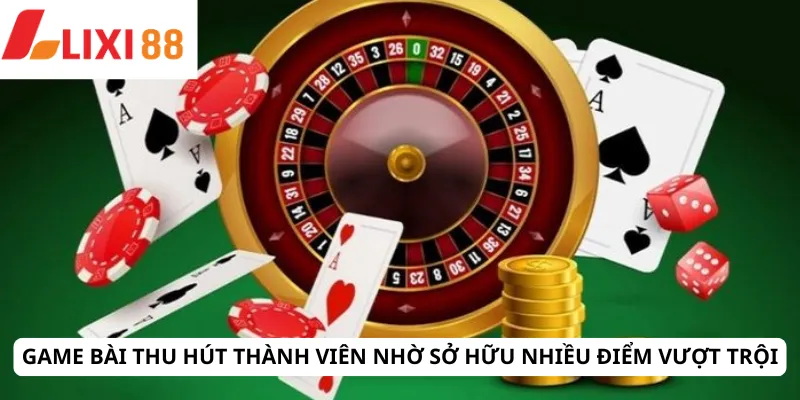 Game bài thu hút thành viên nhờ sở hữu nhiều điểm vượt trội