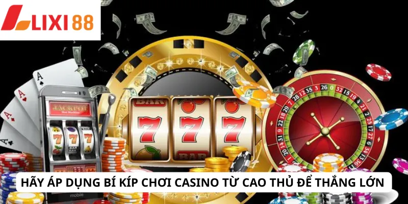 Casino 6 Hãy áp dụng bí kíp chơi casino từ cao thủ để thắng lớn
