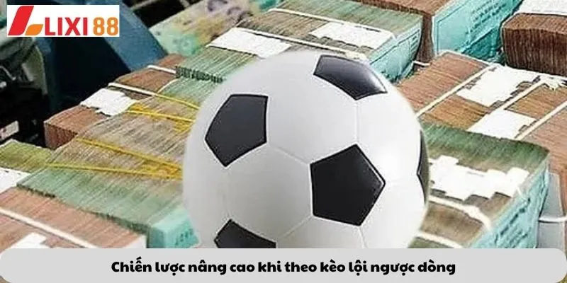 Kèo Phạt Đền 7 Chiến lược nâng cao khi theo kèo lội ngược dòng