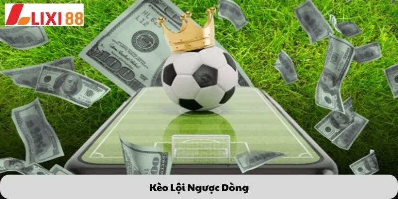 Kèo lội ngược dòng