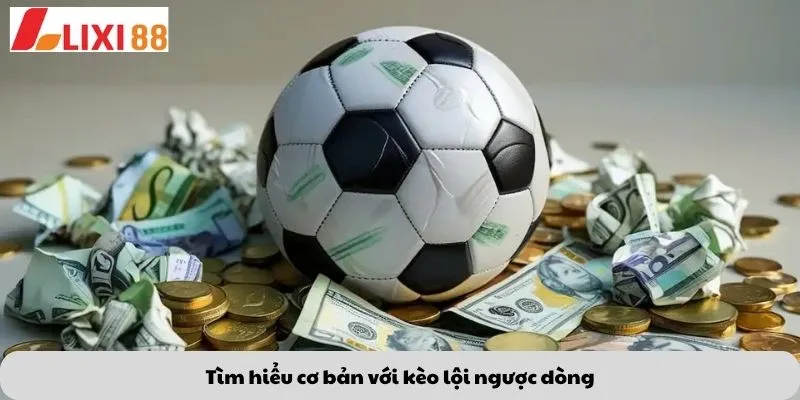 Kèo Phạt Đền 5 Tìm hiểu cơ bản với kèo lội ngược dòng