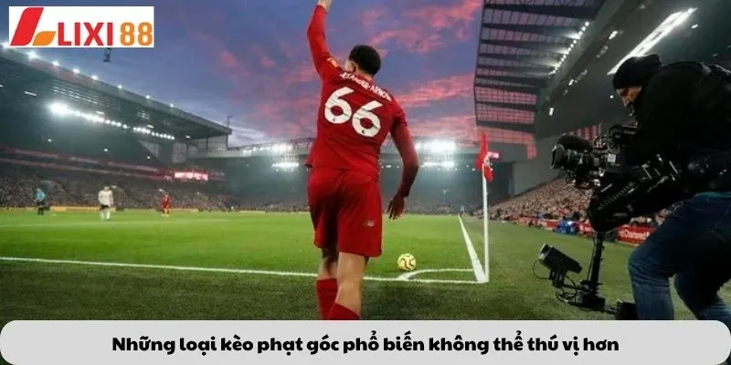 Những loại kèo phạt góc phổ biến không thể thú vị hơn
