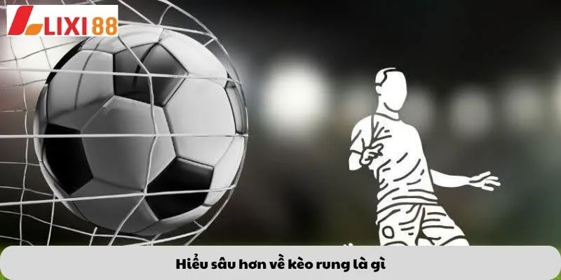 Kèo Lội Ngược Dòng 5 Hiểu sâu hơn về kèo rung là gì