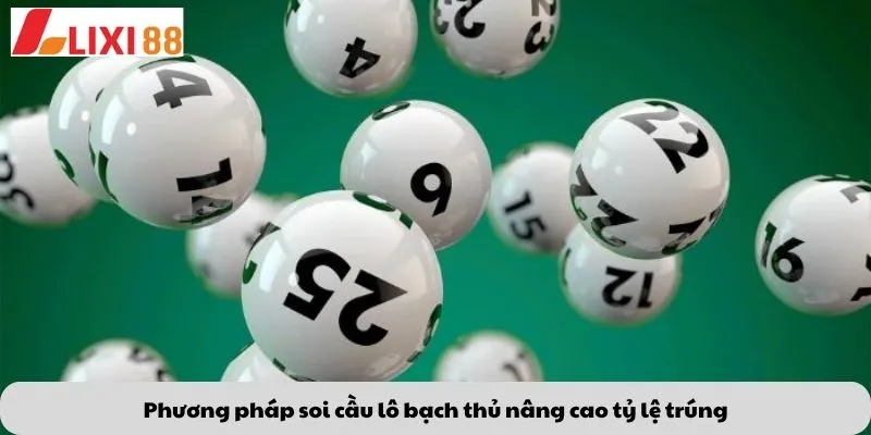 Phương pháp soi cầu lô bạch thủ nâng cao tỷ lệ trúng
