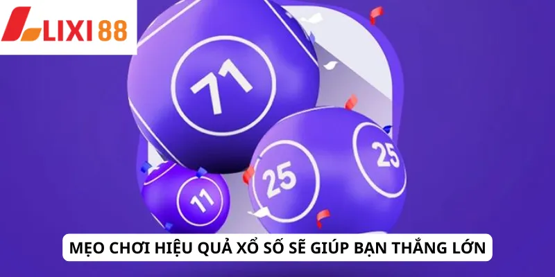 Xổ Số 5 Mẹo chơi hiệu quả xổ số sẽ giúp bạn thắng lớn