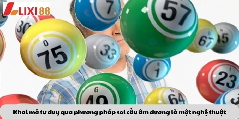 Khai mở tư duy qua phương pháp soi cầu âm dương là một nghệ thuật