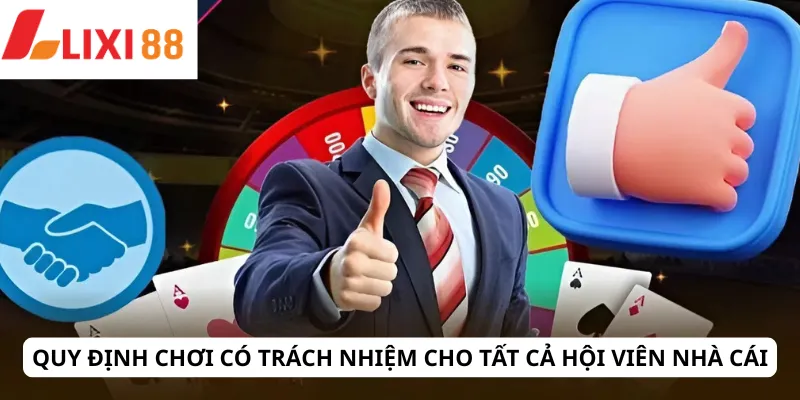 Chơi Có Trách Nhiệm 5 Quy định chơi có trách nhiệm cho tất cả hội viên nhà cái